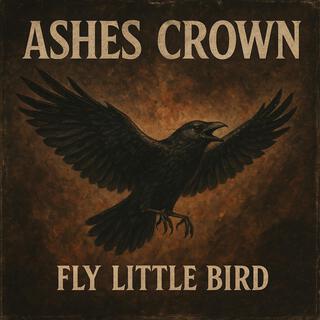 Fly Little Bird ft. Ashes Crown cover art
