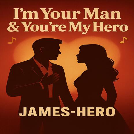 I'm your man & you're my Hero cover art