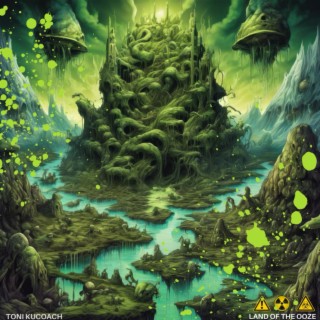 Land Of The Ooze