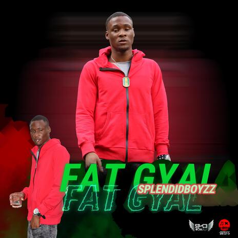FAT GYAL ft. SPLENDIDBOYZZ cover art