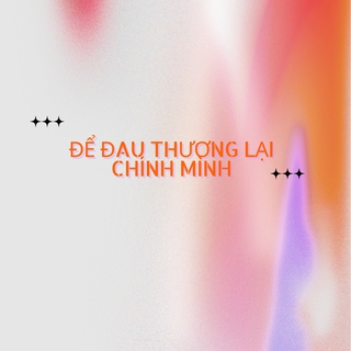 Để Đau Thương Lại Chính Mình