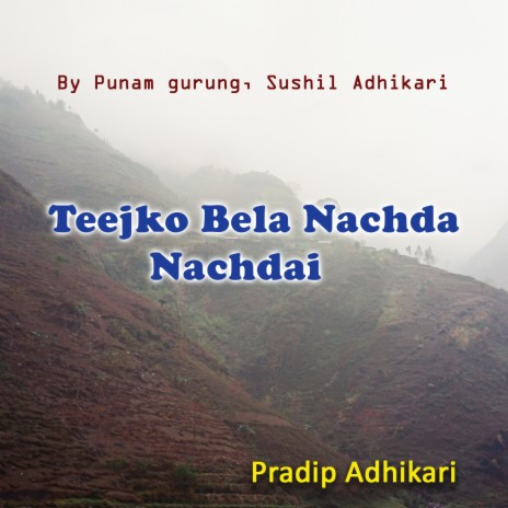 Teejko Bela Nachda Nachdai ft. Sushil Adhikari cover art