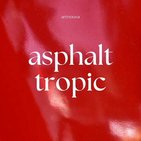 Asphalt Tropic