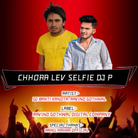 Chhori Lev Selfie Dj P (Rajasthani) ft. Arvind Gothwal cover art
