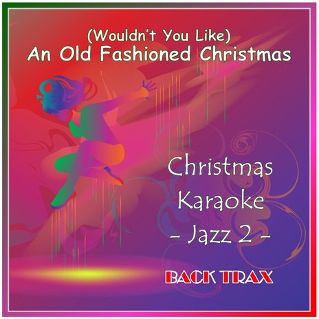 (Wouldn't You Like) an Old Fashioned Christmas (Karaoke Backing Track) cover art