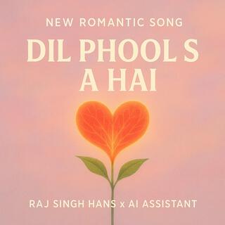 DIL PHOOL SA HAI