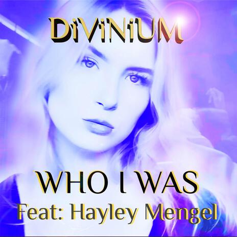 WHO i WAS ft. HAYLEY MENGEL cover art