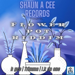 FLOWER POT RIDDIM
