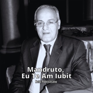 Mandruto, Eu Te Am Iubit