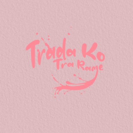 Trada Ko Tra Rame ft. LV cover art
