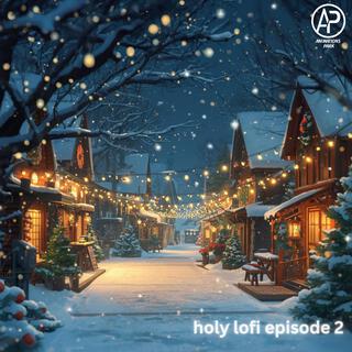 holy lofi episode 2
