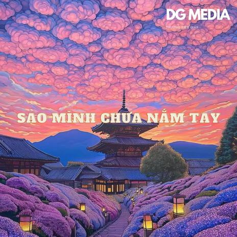 Sao Mình Chưa Nắm Tay (feat. DG) cover art