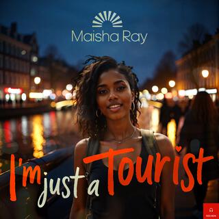 I'm Just A Tourist