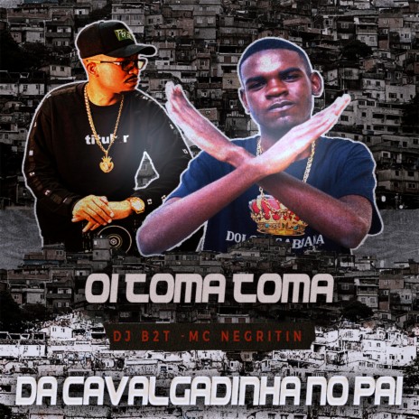 Oi Toma Toma - Da Cavalgadinha no Pai (Remix) cover art