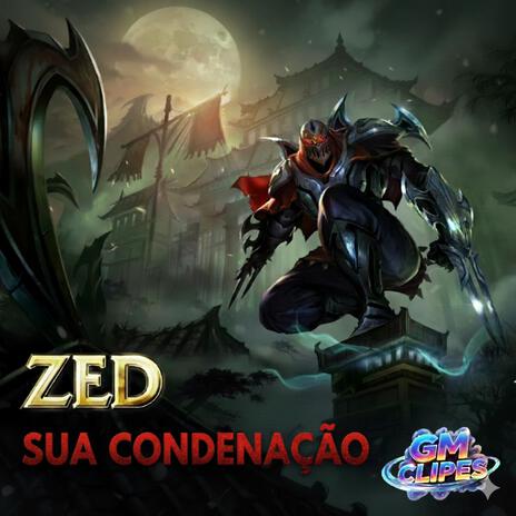 ZED, SUA CONDENAÇÃO - GM CLIPES cover art