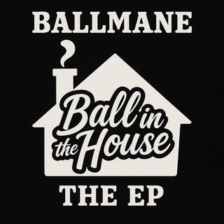 Ball In The House The EP