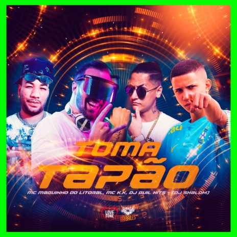 Toma Tapão ft. MC K.K, MC MAGUINHO DO LITORAL & Love Funk cover art