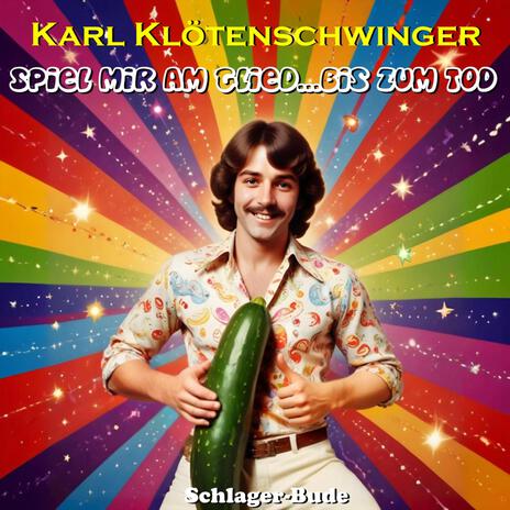 Spiel mir am Glied...bis zum Tod ft. Karl Klötenschwinger cover art