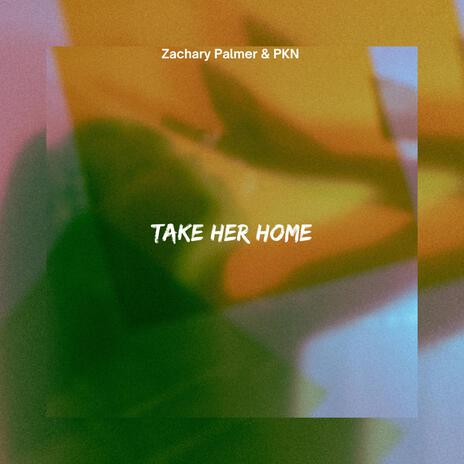 Take Her Home ft. PKN cover art
