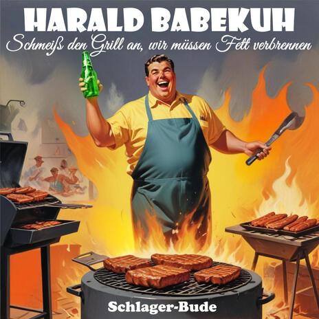 Schmeiß den Grill an, wir müssen Fett verbrennen ft. Harald Babekuh cover art