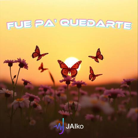 Fue Pa' Quedarte