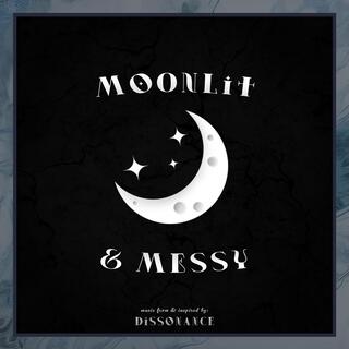 Moonlit & Messy