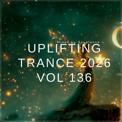 Uplifting Trance 2026, Vol. 136 (Emotional Trance Mix 2026) ft. Uplifting Emotional State & Spirit Sounds Of Trance