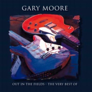 Out In The Fields - The Very Best Of Gary Moore