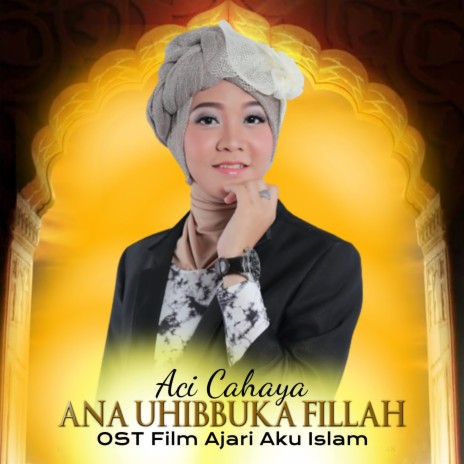 Ana Uhibbuka Fillah (From Ajari Aku Islam) (Original Motion Picture Soundtrack) cover art