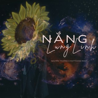 Nắng Lung Linh (Matthang Remix) ft. Matthang