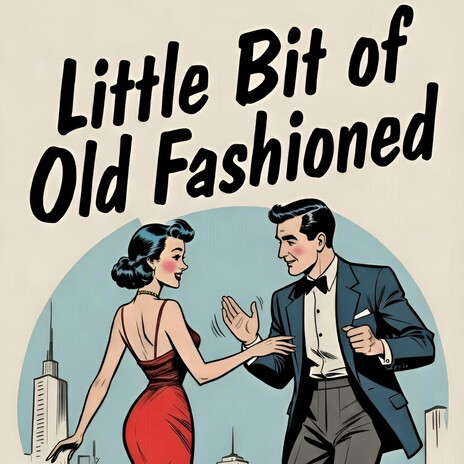 Little Bit of Old Fashioned
