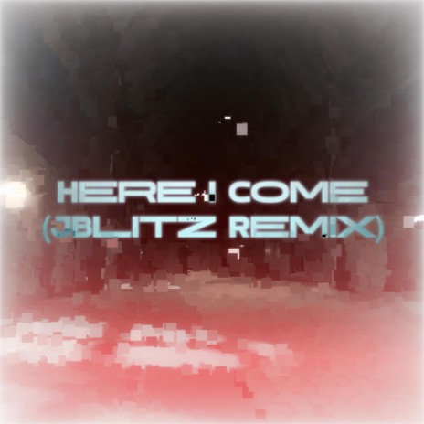 Here I Come - DOORS (JBlitz Remix) cover art