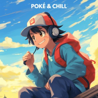 POKÉ & CHILL
