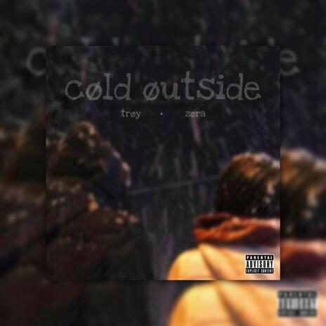 cøld øutside ft. zøra