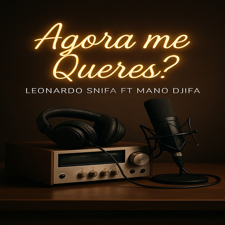 Agora Me Queres ? ft. Mano Djifa cover art