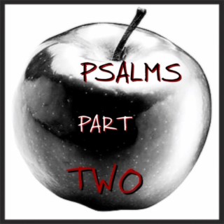 Psalms, Pt. Two