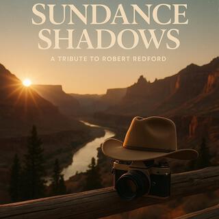 Sundance Shadows: A Tribute to Robert Redford
