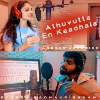 Athuvutta En Kaadhala ft. Andrea jeremiah cover art