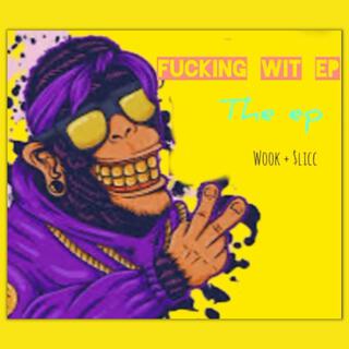 Fucking Wit Ep