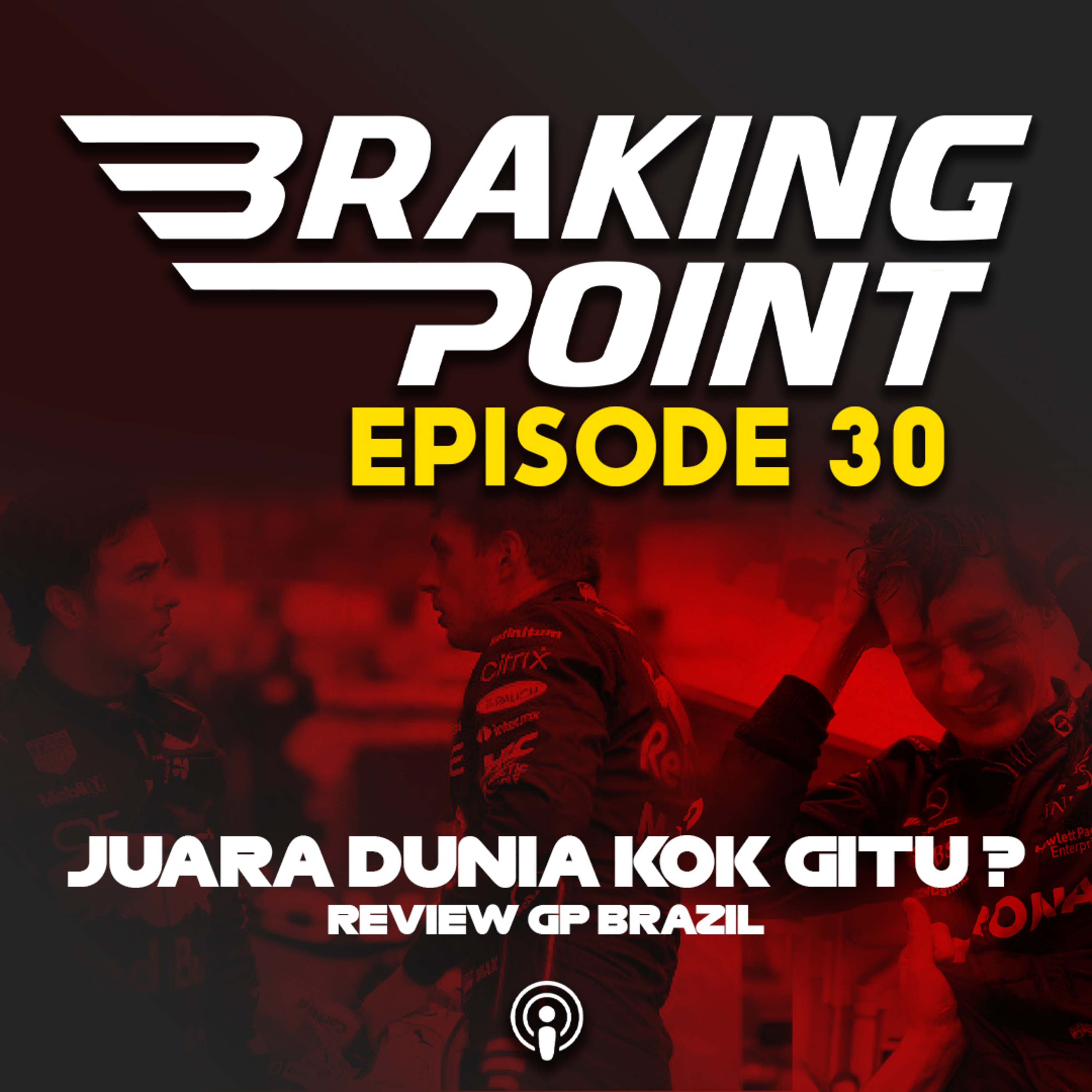 Juara Dunia Apakah Harus Begitu ? | Braking Point Episode 30 cover art