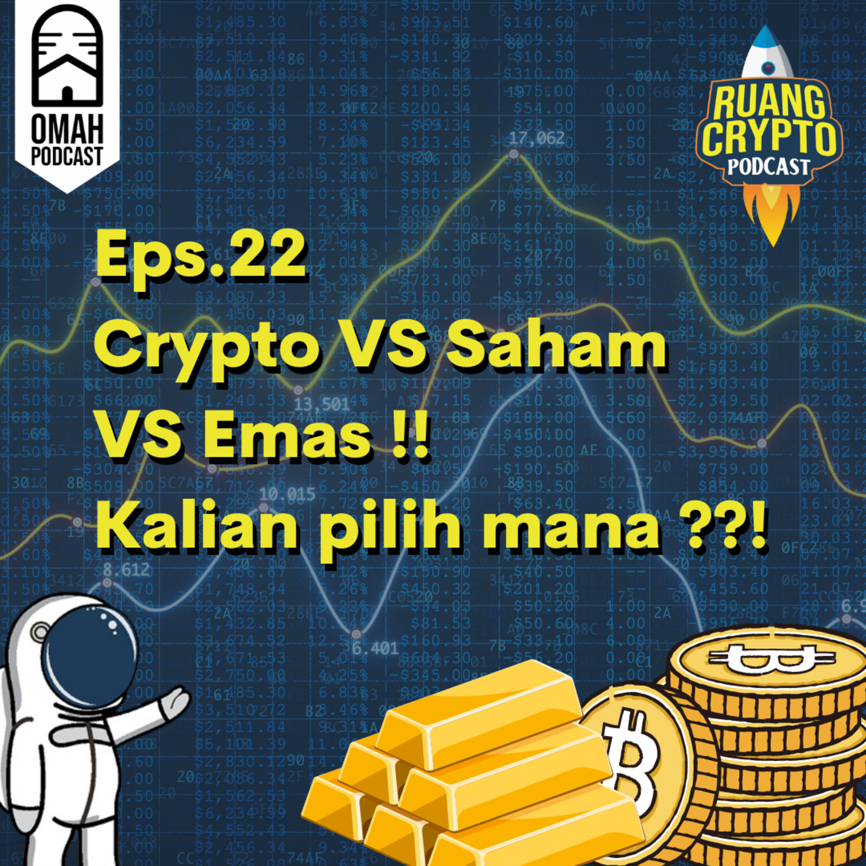 Eps.22 - Crypto VS Saham VS Emas !! Kalian pilih mana ??! cover art