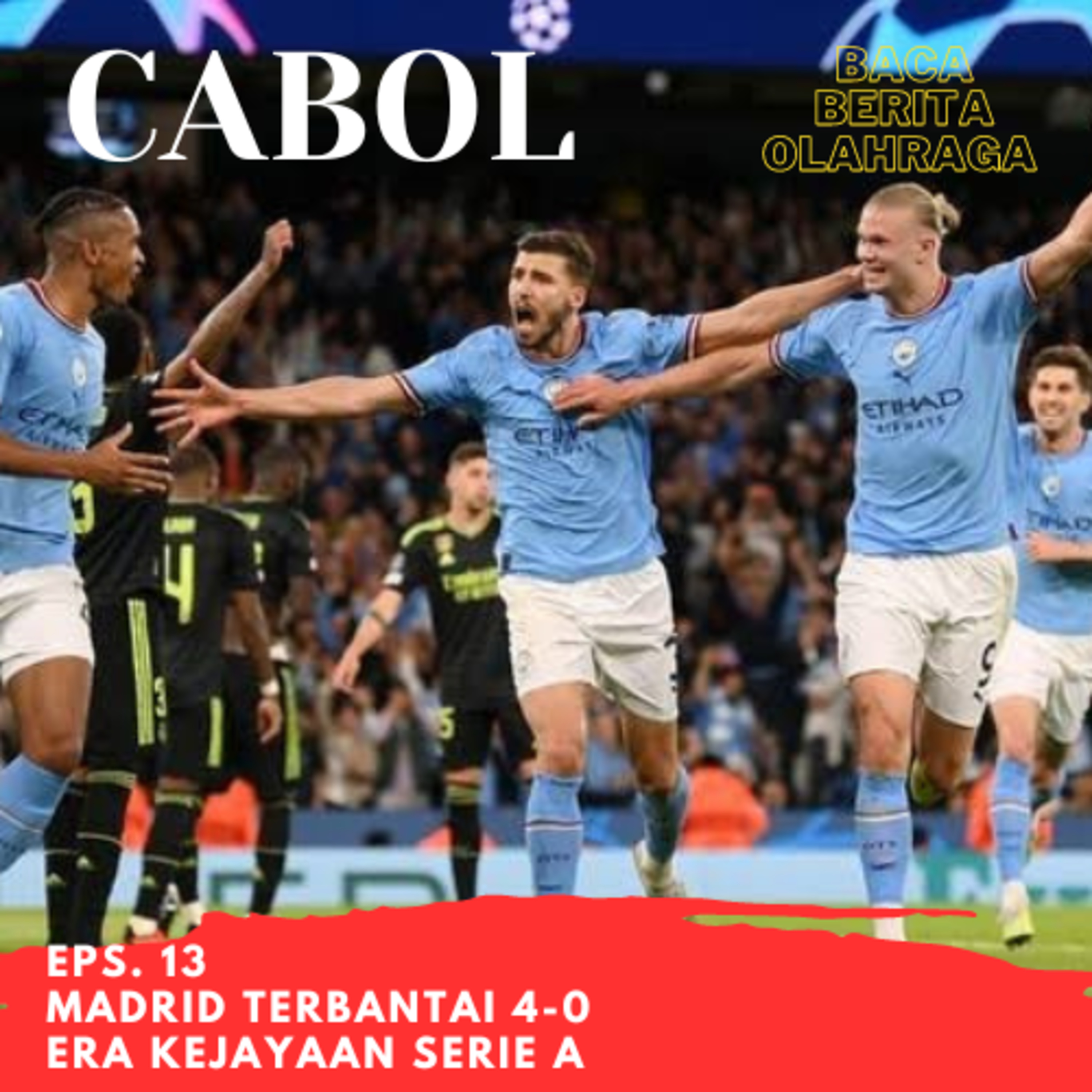 Eps. 13 | Cabol: Madrid terbantai 4-0 cover art