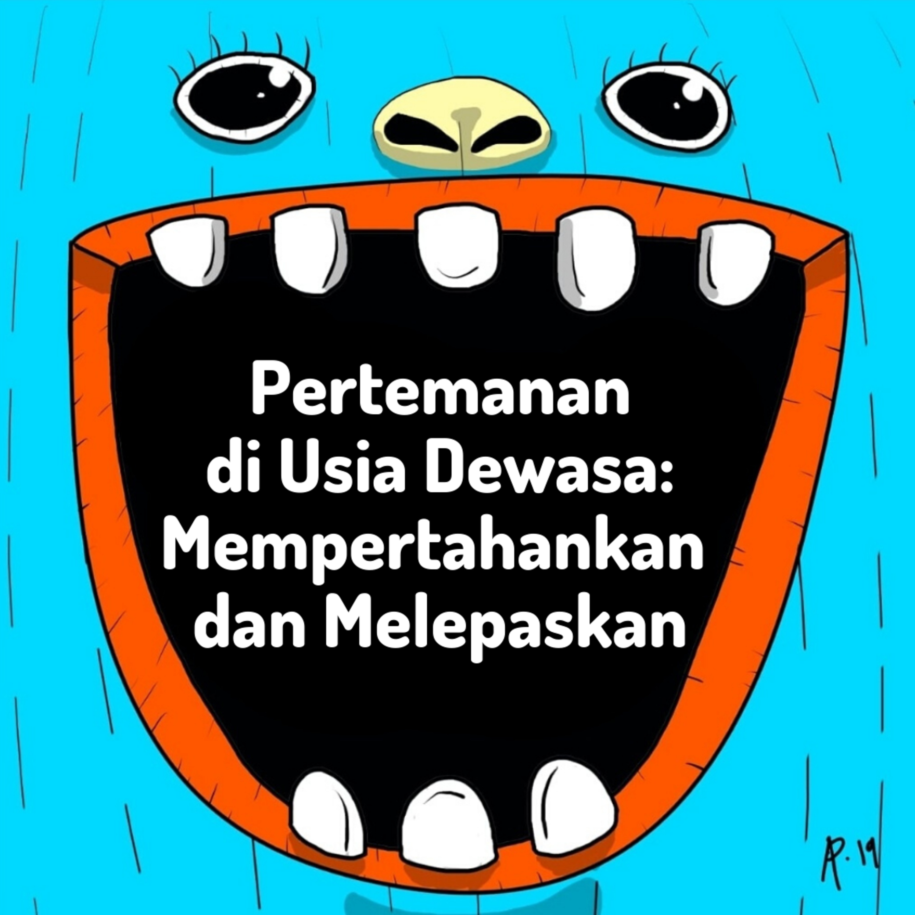 Pertemanan di Usia Dewasa: Mempertahankan dan Melepaskan cover art
