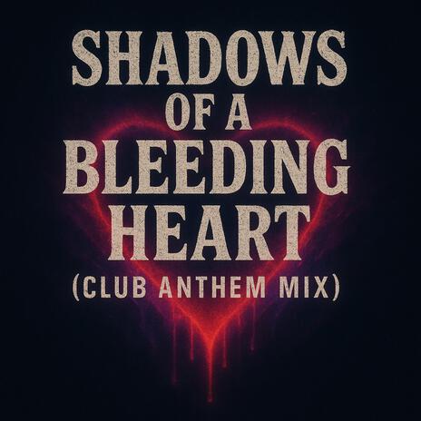 Shadows Of A Beating Heart (Club Anthem Mix) cover art