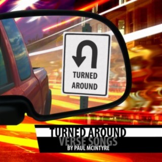 Turned Around (Verse Songs)