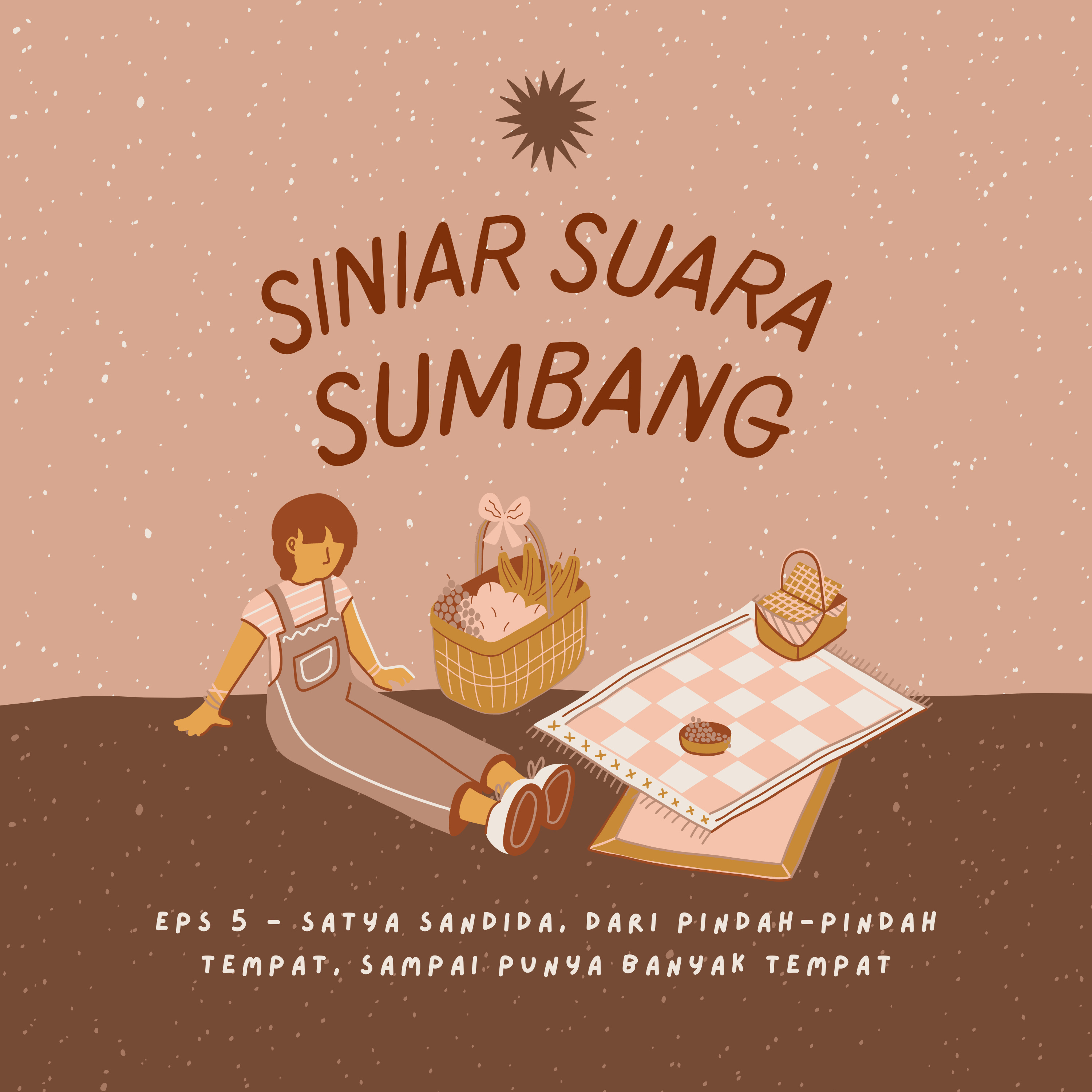 Eps 6 - Satya Sandida, Dari pindah-pindah Tempat, Sampai Punya banyak Tempat cover art