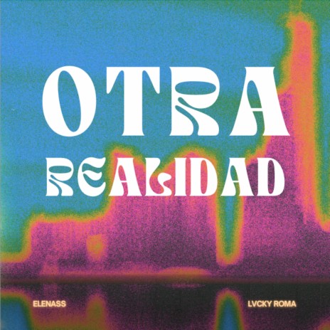 Otra Realidad ft. LVCKY ROMA cover art