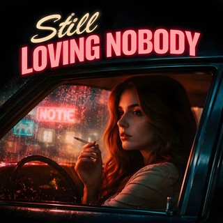 Still loving nobody