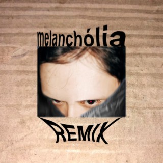 melanchólia REMIX