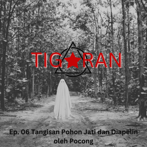 Ep. 06 | Tangisan Pohon Jati dan Diapelin oleh Pocong cover art
